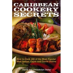 Little, Brown Book Group Caribbean Cookery Secrets : How To Cook 100 Of The Most Popular West Indian, Cajun And Creole Dishes Little, Brown Book Group Caribbean Cookery Secrets : How To Cook 100 Of The Most Popular West Indian, Cajun And Creole Dishes