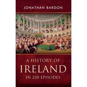 Gill A History Of Ireland In 250 Episodes Gill A History Of Ireland In 250 Episodes