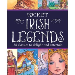 Gill Pocket Irish Legends : 28 Classics To Delight And Entertain Gill Pocket Irish Legends : 28 Classics To Delight And Entertain
