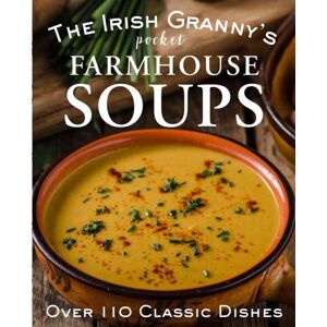 Gill The Irish Granny'S Pocket Farmhouse Soups Gill The Irish Granny'S Pocket Farmhouse Soups