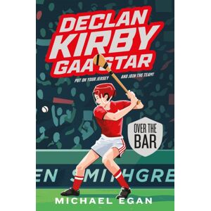 Gill Declan Kirby - Gaa Star : Over The Bar Gill Declan Kirby - Gaa Star : Over The Bar