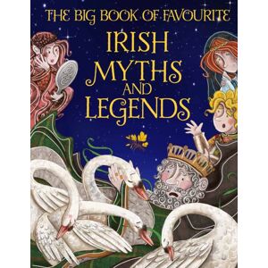 Gill The Big Book Of Favourite Irish Myths And Legends Gill The Big Book Of Favourite Irish Myths And Legends