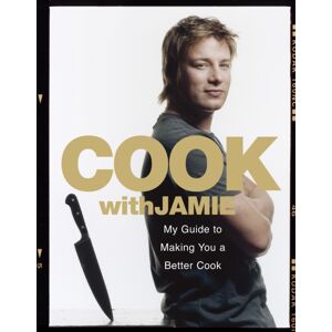 Penguin Books Ltd Cook With Jamie : My Guide To Making You A Better Cook Penguin Books Ltd Cook With Jamie : My Guide To Making You A Better Cook