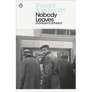 Penguin Books Ltd Nobody Leaves : Impressions Of Poland Penguin Books Ltd Nobody Leaves : Impressions Of Poland