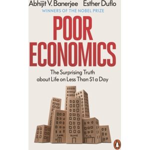 Penguin Books Ltd Poor Economics : The Surprising Truth About Life On Less Than $1 A Day Penguin Books Ltd Poor Economics : The Surprising Truth About Life On Less Than $1 A Day