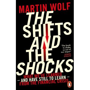 Penguin Books Ltd The Shifts And The Shocks : What We'Ve Learned – And Have Still To Learn – From The Financial Crisis Penguin Books Ltd The Shifts And The Shocks : What We'Ve Learned – And Have Still To Learn – From The Financial Crisis