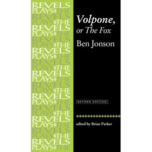 Manchester University Press Volpone, Or The Fox : Ben Jonson Manchester University Press Volpone, Or The Fox : Ben Jonson