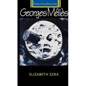 Manchester University Press Georges Melies Manchester University Press Georges Melies