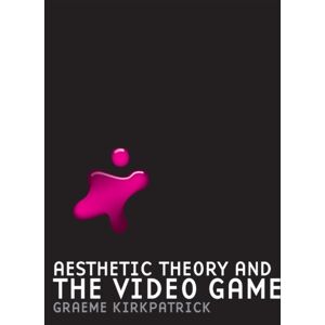 Manchester University Press Aesthetic Theory And The Video Game Manchester University Press Aesthetic Theory And The Video Game