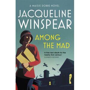 John Murray Press Among The Mad : Maisie Dobbs Mystery 6 John Murray Press Among The Mad : Maisie Dobbs Mystery 6