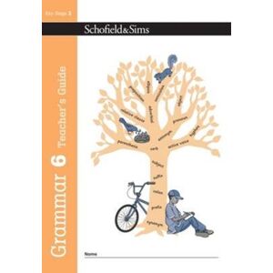 Schofield & Sims Ltd Grammar 6 Teacher'S Guide Schofield & Sims Ltd Grammar 6 Teacher'S Guide