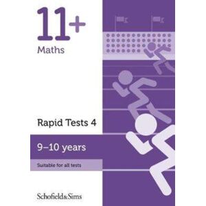 Schofield & Sims Ltd 11+ Maths Rapid Tests Book 4: Year 5, Ages 9-10 Schofield & Sims Ltd 11+ Maths Rapid Tests Book 4: Year 5, Ages 9-10