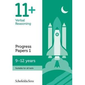 Schofield & Sims Ltd 11+ Verbal Reasoning Progress Papers Book 1: Ks2, Ages 9-12 Schofield & Sims Ltd 11+ Verbal Reasoning Progress Papers Book 1: Ks2, Ages 9-12