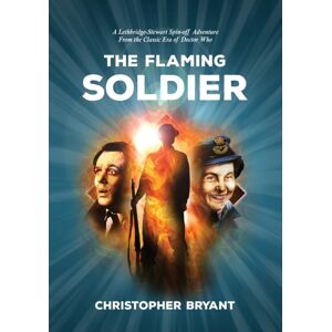 Andrews UK Limited The Flaming Soldier : From The Classic Era Of Doctor Who Andrews UK Limited The Flaming Soldier : From The Classic Era Of Doctor Who