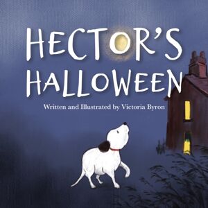 Andrews UK Limited Hector'S Halloween : A Brave Little Dog'S Spooky Adventure To Find His Family Andrews UK Limited Hector'S Halloween : A Brave Little Dog'S Spooky Adventure To Find His Family