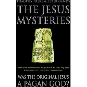 HarperCollins Publishers The Jesus Mysteries : Was The ‘original Jesus’ A Pagan God? HarperCollins Publishers The Jesus Mysteries : Was The ‘original Jesus’ A Pagan God?