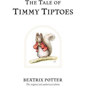 Penguin Random House Children's UK The Tale Of Timmy Tiptoes : The Original And Authorized Edition Penguin Random House Children's UK The Tale Of Timmy Tiptoes : The Original And Authorized Edition