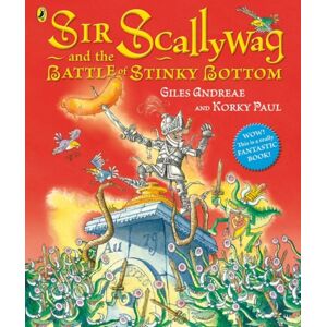Penguin Random House Children's UK Sir Scallywag And The Battle For Stinky Bottom Penguin Random House Children's UK Sir Scallywag And The Battle For Stinky Bottom
