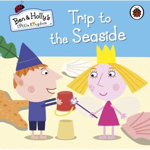Penguin Random House Children's UK Ben And Holly'S Little Kingdom: Trip To The Seaside Penguin Random House Children's UK Ben And Holly'S Little Kingdom: Trip To The Seaside