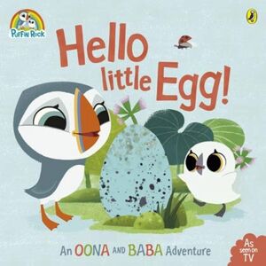 Penguin Random House Children's UK Puffin Rock: Hello Little Egg Penguin Random House Children's UK Puffin Rock: Hello Little Egg