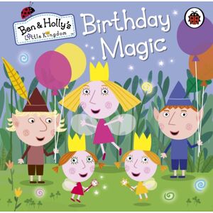Penguin Random House Children's UK Ben And Holly'S Little Kingdom: Birthday Magic Penguin Random House Children's UK Ben And Holly'S Little Kingdom: Birthday Magic