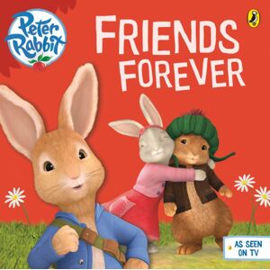 Penguin Random House Children's UK Peter Rabbit Animation: Friends Forever Penguin Random House Children's UK Peter Rabbit Animation: Friends Forever