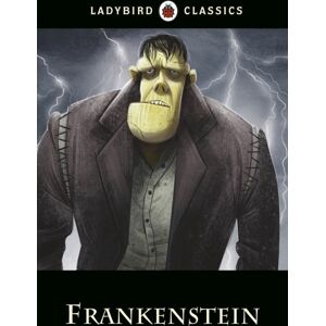 Penguin Random House Children's UK Ladybird Classics: Frankenstein Penguin Random House Children's UK Ladybird Classics: Frankenstein