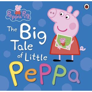 Penguin Random House Children's UK Peppa Pig: The Big Tale Of Little Peppa Penguin Random House Children's UK Peppa Pig: The Big Tale Of Little Peppa