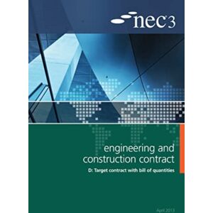ICE Publishing Nec3 Engineering And Construction Contract Option D: Target Contract With Bill Of Quantities ICE Publishing Nec3 Engineering And Construction Contract Option D: Target Contract With Bill Of Quantities