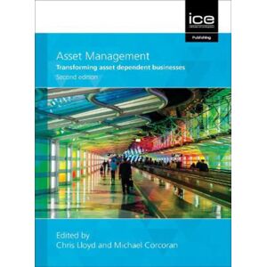 Emerald Publishing Limited Asset Management, Second Edition : Whole-Life Management Of Physical Assets Emerald Publishing Limited Asset Management, Second Edition : Whole-Life Management Of Physical Assets