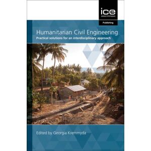 Emerald Publishing Limited Humanitarian Civil Engineering : Practical Solutions For An Interdisciplinary Approach Emerald Publishing Limited Humanitarian Civil Engineering : Practical Solutions For An Interdisciplinary Approach