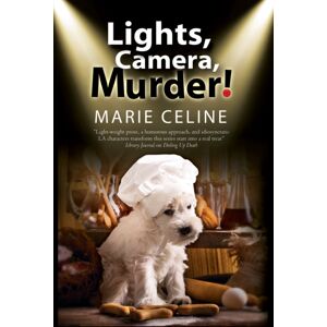 Canongate Books Ltd Lights, Camera, Murder! : A Tv Pet Chef Mystery Set In L. A. Canongate Books Ltd Lights, Camera, Murder! : A Tv Pet Chef Mystery Set In L. A.