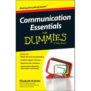 John Wiley & Sons Australia Ltd Communication Essentials For Dummies John Wiley & Sons Australia Ltd Communication Essentials For Dummies