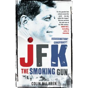 Hachette Australia Jfk: The Smoking Gun Hachette Australia Jfk: The Smoking Gun