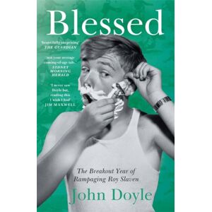 Hachette Australia Blessed : The Breakout Year Of Rampaging Roy Slaven Hachette Australia Blessed : The Breakout Year Of Rampaging Roy Slaven