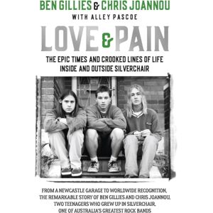 Hachette Australia Love & Pain : The Epic Times And Crooked Lines Of Life Inside And Outside Silverchair Hachette Australia Love & Pain : The Epic Times And Crooked Lines Of Life Inside And Outside Silverchair