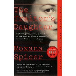 Prentice Hall Press The Traitor'S Daughter : Captured By The Nazis, Pursued By The Kgb, My Mother'S Odyssey To Freedom From Her Secret Past Prentice Hall Press The Traitor'S Daughter : Captured By The Nazis, Pursued By The Kgb, My Mother'S Odyssey To Freedom From Her Secret Past