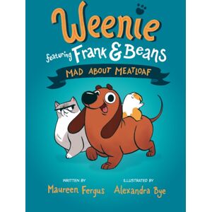 Prentice Hall Press Mad About Meatloaf (Weenie Featuring Frank And Beans Book #1 Prentice Hall Press Mad About Meatloaf (Weenie Featuring Frank And Beans Book #1