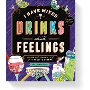 Galison I Have Mixed Drinks About Feelings Coloring Book Galison I Have Mixed Drinks About Feelings Coloring Book