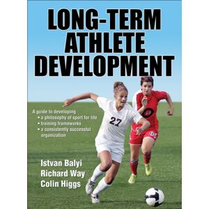 Human Kinetics Publishers Long-Term Athlete Development Human Kinetics Publishers Long-Term Athlete Development