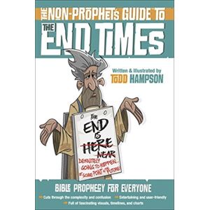 Harvest House Publishers,U.S. The Non-Prophet'S Guide To The End Times : Bible Prophecy For Everyone Harvest House Publishers,U.S. The Non-Prophet'S Guide To The End Times : Bible Prophecy For Everyone