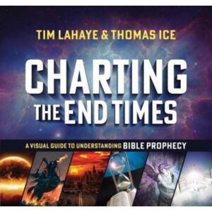 Harvest House Publishers,U.S. Charting The End Times : A Visual Guide To Understanding Bible Prophecy Harvest House Publishers,U.S. Charting The End Times : A Visual Guide To Understanding Bible Prophecy