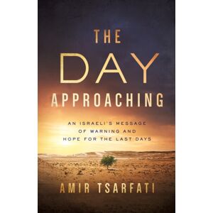 Harvest House Publishers,U.S. The Day Approaching : An Israeli’s Message Of Warning And Hope For The Last Days Harvest House Publishers,U.S. The Day Approaching : An Israeli’s Message Of Warning And Hope For The Last Days