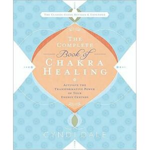Llewellyn Publications,U.S. The Complete Book Of Chakra Healing : Activate The Transformative Power Of Your Energy Centers Llewellyn Publications,U.S. The Complete Book Of Chakra Healing : Activate The Transformative Power Of Your Energy Centers