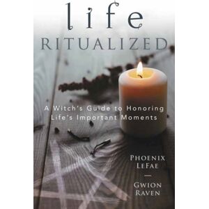 Llewellyn Publications,U.S. Life Ritualized : A Witch'S Guide To Honoring Life'S Important Moments Llewellyn Publications,U.S. Life Ritualized : A Witch'S Guide To Honoring Life'S Important Moments