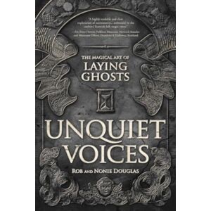 Llewellyn Publications,U.S. Unquiet Voices : The Magical Art Of Laying Ghosts Llewellyn Publications,U.S. Unquiet Voices : The Magical Art Of Laying Ghosts