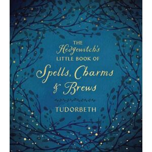 Llewellyn Publications,U.S. The Hedgewitch'S Little Book Of Spells, Charms And Brews Llewellyn Publications,U.S. The Hedgewitch'S Little Book Of Spells, Charms And Brews