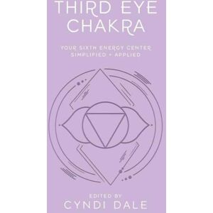 Llewellyn Publications,U.S. Third Eye Chakra : Your Sixth Energy Center Simplified And Applied Llewellyn Publications,U.S. Third Eye Chakra : Your Sixth Energy Center Simplified And Applied