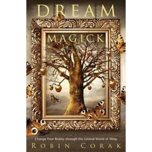 Llewellyn Publications,U.S. Dream Magick : Change Your Reality Through The Liminal World Of Sleep Llewellyn Publications,U.S. Dream Magick : Change Your Reality Through The Liminal World Of Sleep