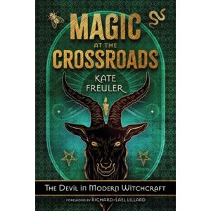 Llewellyn Publications,U.S. Magic At The Crossroads : The Devil In Modern Witchcraft Llewellyn Publications,U.S. Magic At The Crossroads : The Devil In Modern Witchcraft